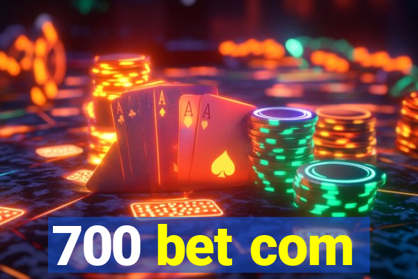 700 bet com